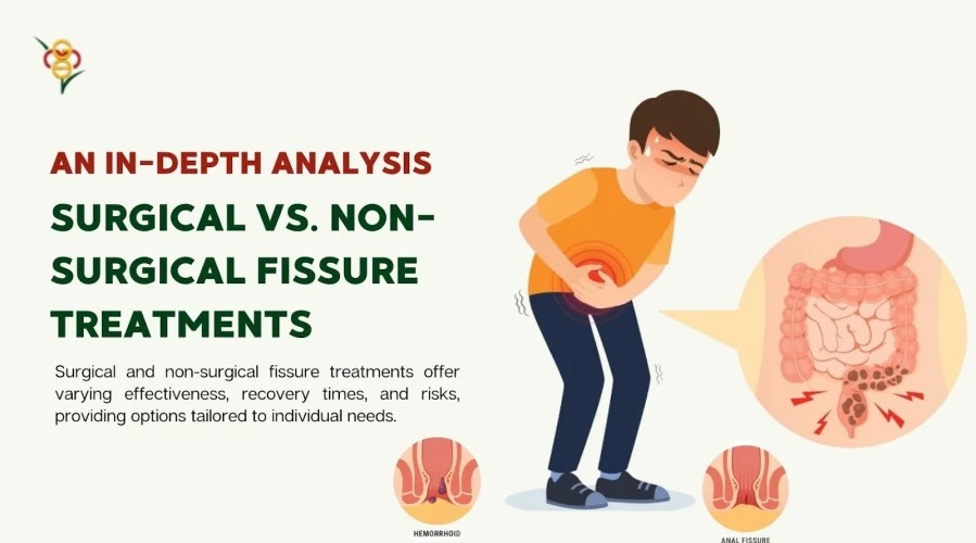 Surgical vs. Non-Surgical Fissure Treatments: An In-depth Analysis
