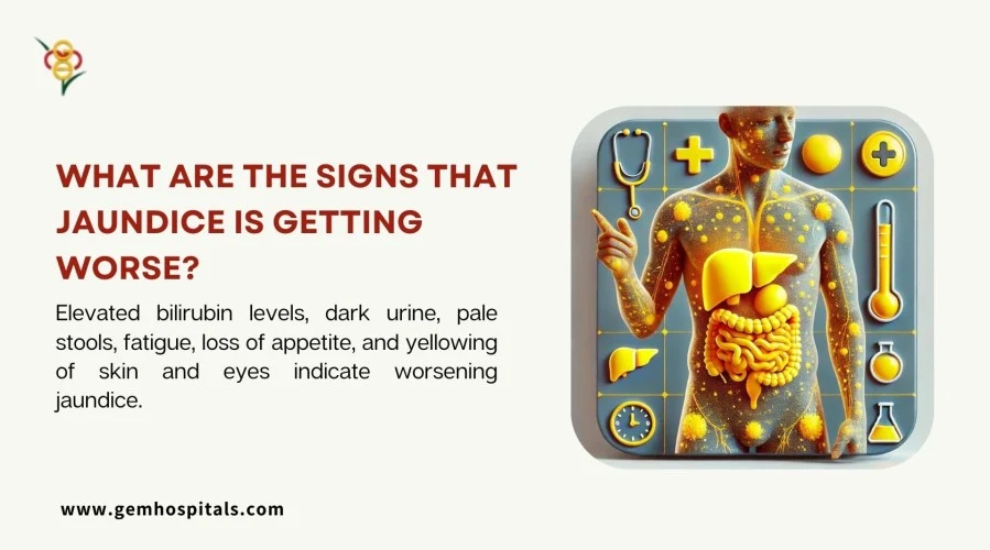 What Are the Signs That Jaundice Is Getting Worse?
