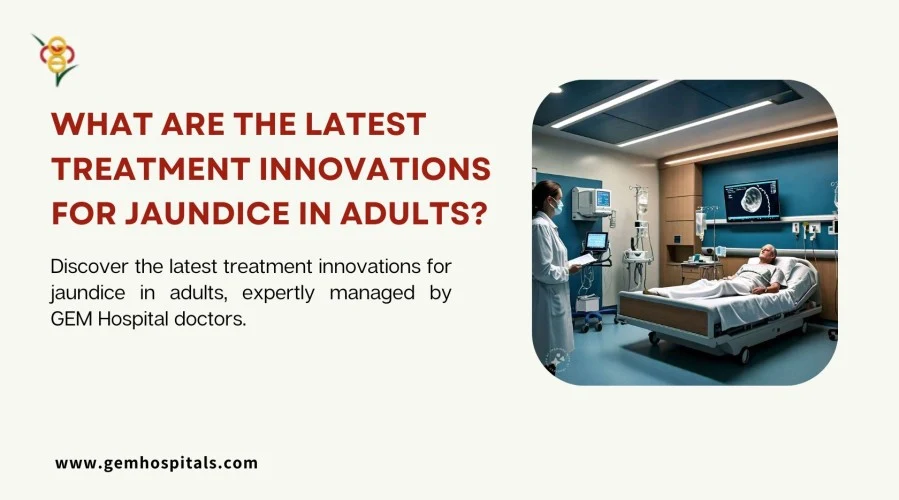 What Are the Latest Treatment Innovations for Jaundice in Adults?