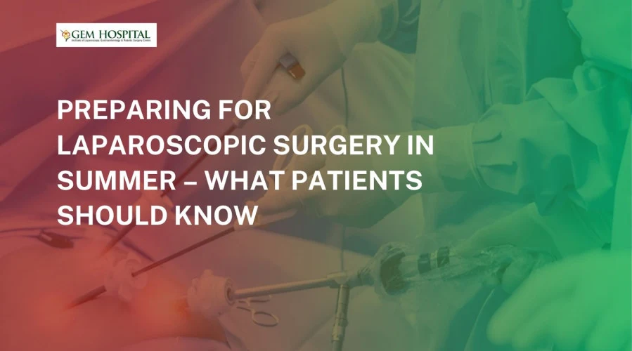 Preparing for Laparoscopic Surgery in Summer – What Patients Should Know