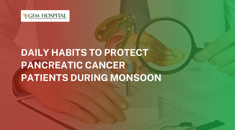 Daily Habits to Protect Pancreatic Cancer Patients During Monsoon