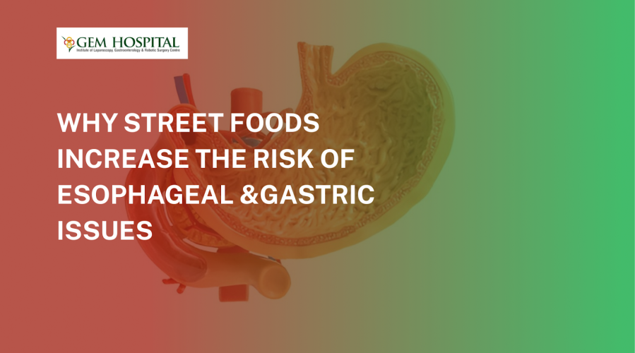 Why Street Foods Increase the Risk of Esophageal & Gastric Issues