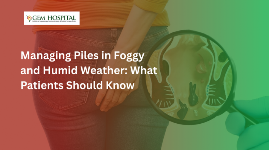 Managing Piles in Foggy and Humid Weather: What Patients Should Know