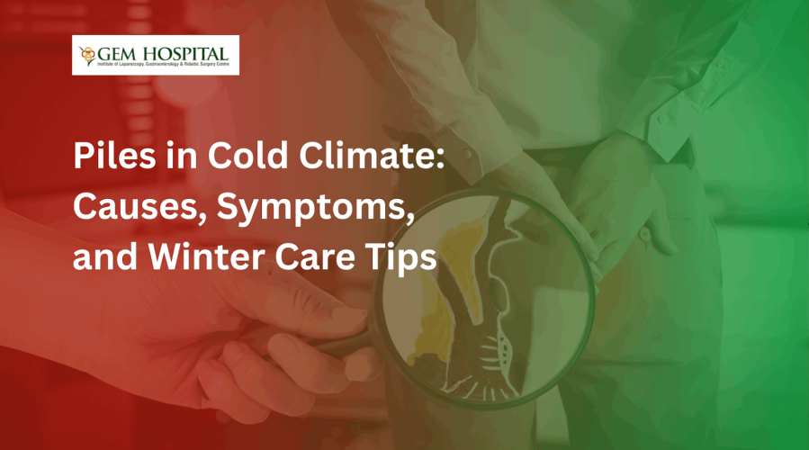 Piles in Cold Climate: Causes, Symptoms, and Winter Care Tips