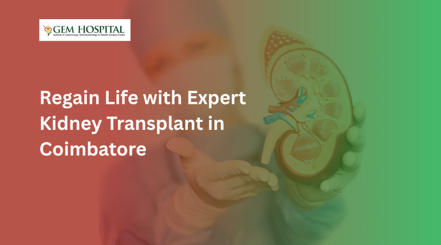 Regain Life with Expert Kidney Transplant in Coimbatore