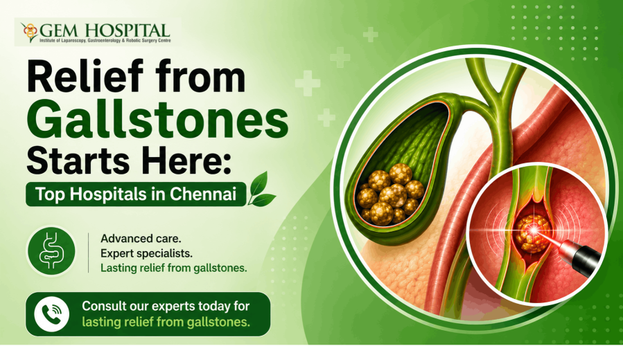 Relief from Gallstones Starts Here: Top Hospitals in Chennai