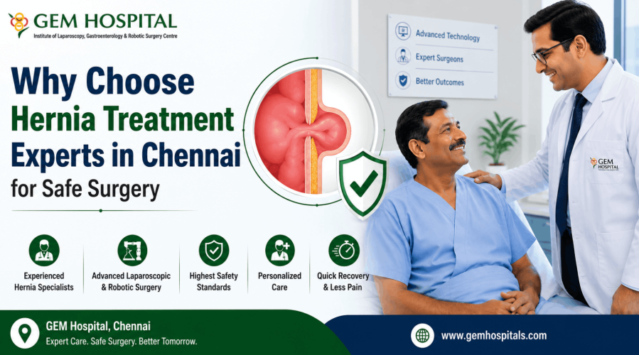Why Choose Hernia Treatment Experts in Chennai for Safe Surgery